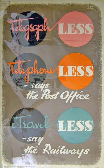 Telegraph Less, Telephone Less says the Post Office - Travel Less say the Railways (poster)