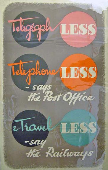 Telegraph Less, Telephone Less says the Post Office - Travel Less say the Railways (poster)