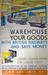 warehouse your goods