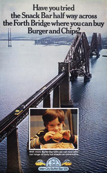 Have you tried the Snack Bar half way across the Forth Bridge where you can buy Burger and Chips? (poster)