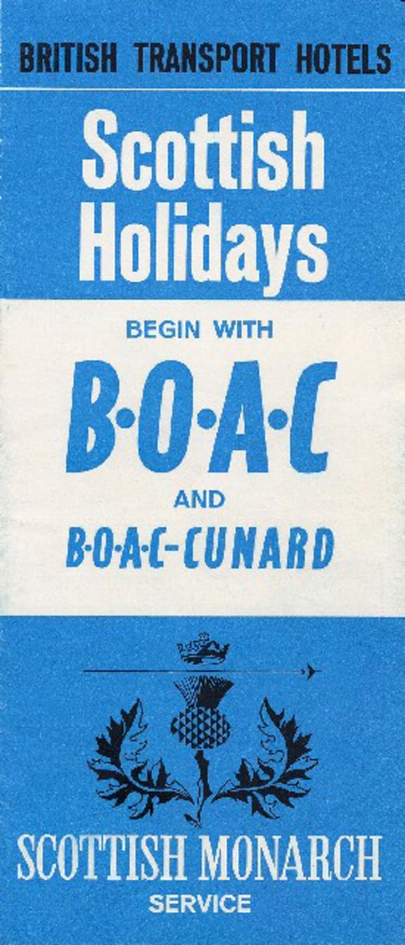 British Transport Hotels Scottish holidays begin with B.O.A.C and B.O.A.C Cunard (leaflet)