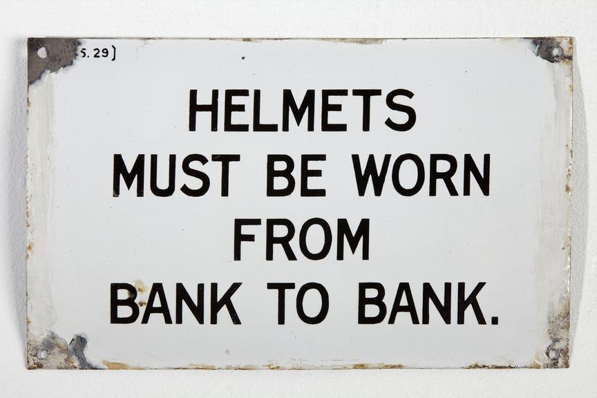 Colliery sign stating: 'Helmets Must Be Worn..' C