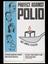 Colour poster with caption, 'Protect against Polio. Simple