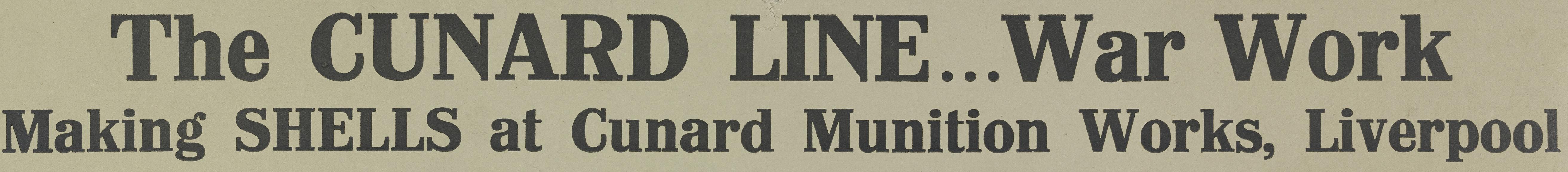 Title panel, 'The Cunard Line ... War work - Making Shells at Cunard Munition Works, Liverpool'