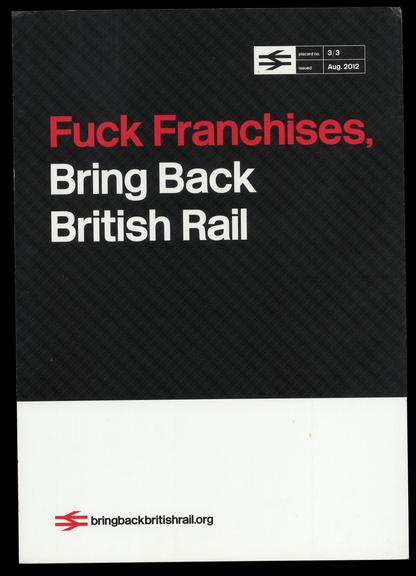 Placard in style of British Railways design manual  ''Fuck Franchises, Bring Back British Rail''