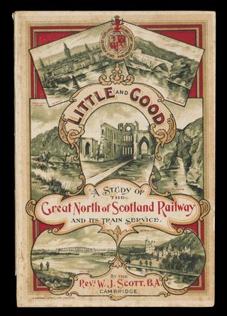 Little and Good A Study of the Great North of Scotland Railway and its Train Service