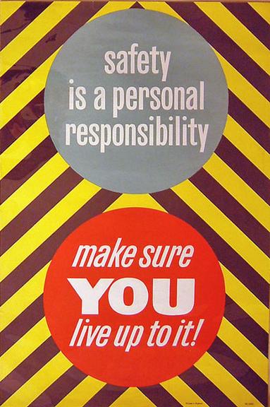 'Safety is a personal responsibility, make sure you live up to it!'