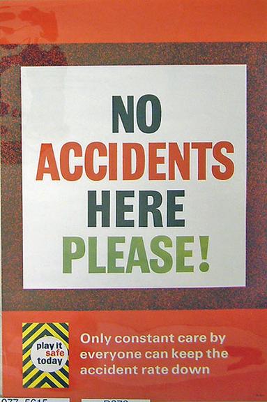 No accidents here please!